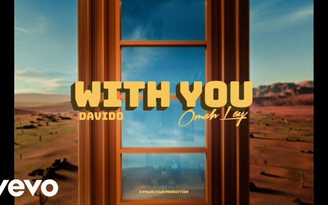 Davido – With You (ft. Omah Lay)