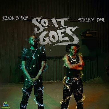 Black Sherif – So It Goes (ft. Fireboy DML)