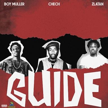Boy Muller – Guide (ft. Chech & Zlatan)