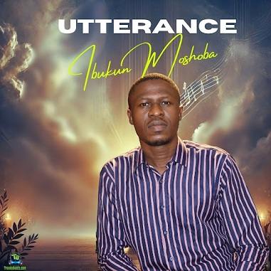 Ibukun Moshoba – Utterance