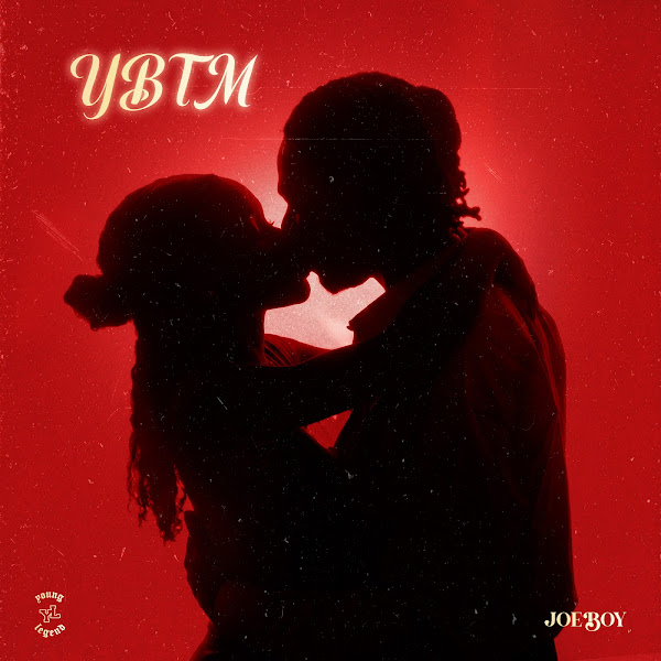 Joeboy – YBTM