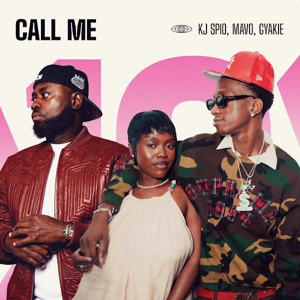 KJ Spio, Mavo, Gyakie – Call Me