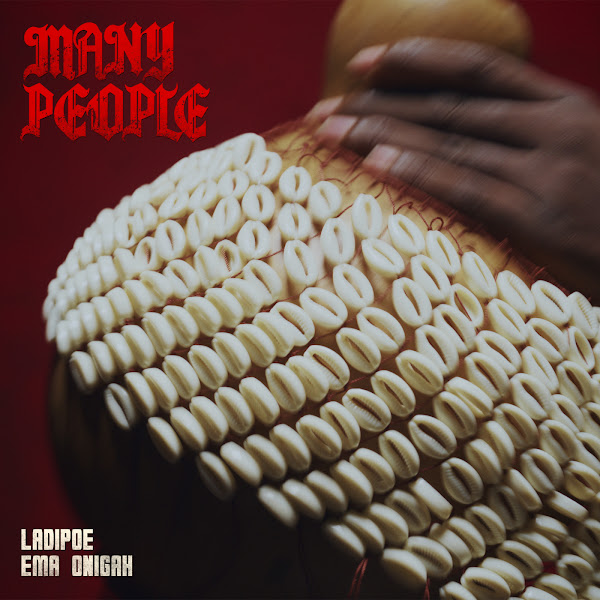 LADIPOE & Ema Onigah – Many People