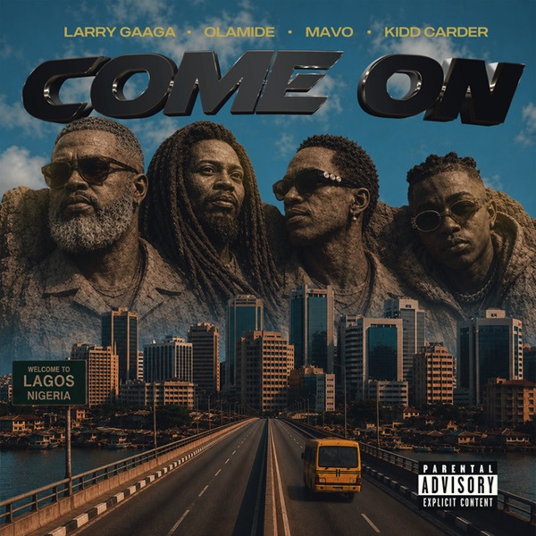 Larry Gaaga, Olamide, Mavo, Kidd Carder – Come On