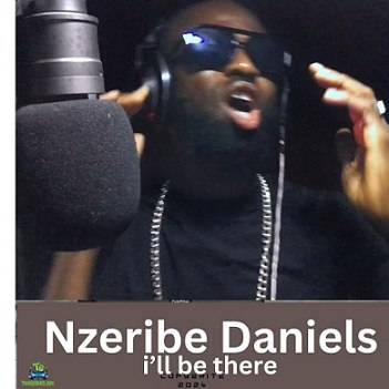 Nzeribe Daniels – I’ll Be There