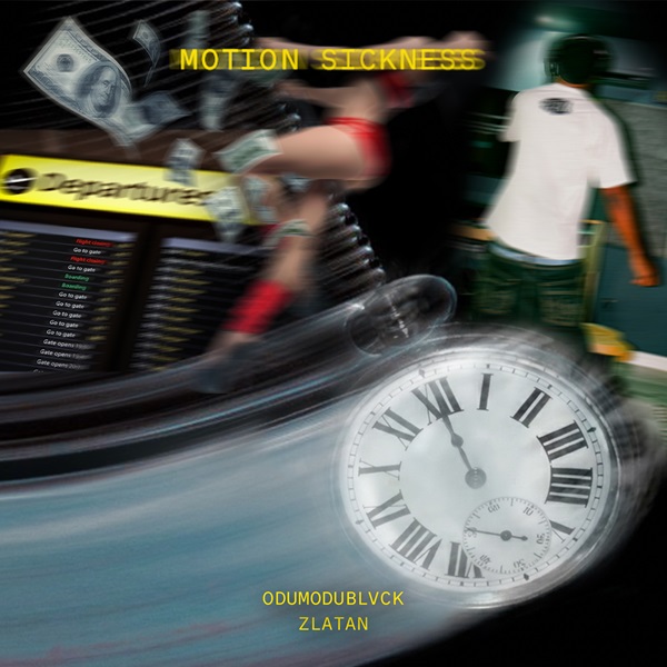 ODUMODUBLVCK – MOTION SICKNESS (ft. Zlatan)