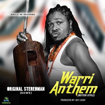 Original Stereoman Ekwe – Warri Anthem