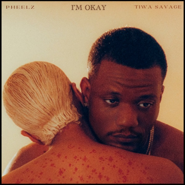 Pheelz & Tiwa Savage – I’M OK