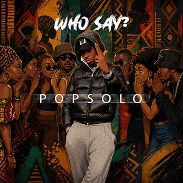 Popsolo – Who Say