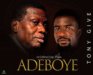 Tony Give – Celebrating Papa Adeboye