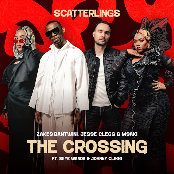 Zakes Bantwini, Jesse Clegg, Msaki – The Crossing (Osiyeza) (ft. Skye Wanda, Johnny Clegg)