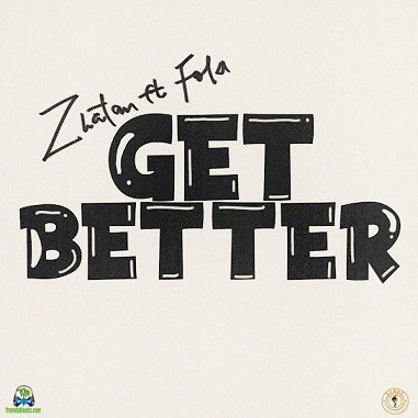 Zlatan – Get Better (ft. Fola)