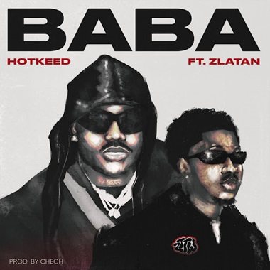 Hotkid (Hotkeed) – Baba (ft. Zlatan)